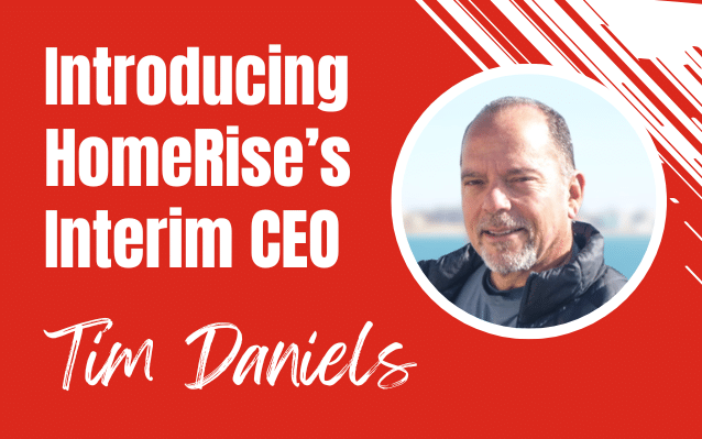 HomeRise Welcomes Tim Daniels as Interim CEO